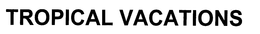 TROPICAL VACATIONS trademark