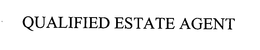 QUALIFIED ESTATE AGENT trademark