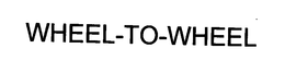 WHEEL-TO-WHEEL trademark