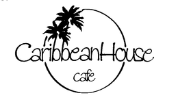 CARIBBEAN HOUSE CAFE trademark