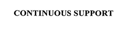 CONTINUOUS SUPPORT trademark