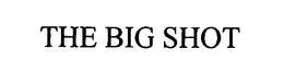 THE BIG SHOT trademark