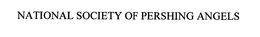 NATIONAL SOCIETY OF PERSHING ANGELS trademark
