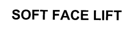 SOFT FACE LIFT trademark