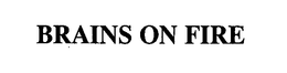 BRAINS ON FIRE trademark