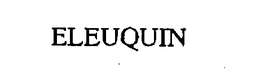 ELEUQUIN trademark