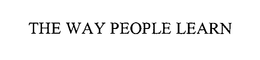 THE WAY PEOPLE LEARN trademark