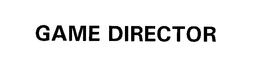 GAME DIRECTOR trademark