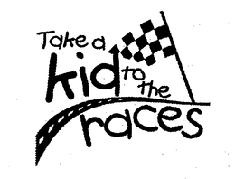 TAKE A KID TO THE RACES trademark