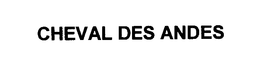 CHEVAL DES ANDES trademark