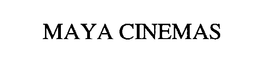 MAYA CINEMAS trademark