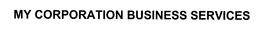 MY CORPORATION BUSINESS SERVICES trademark