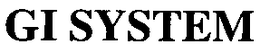 GI SYSTEM trademark