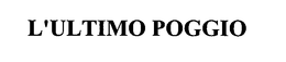L'ULTIMO POGGIO trademark