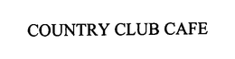 COUNTRY CLUB CAFE trademark