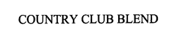 COUNTRY CLUB BLEND trademark