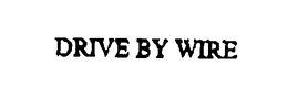 DRIVE BY WIRE trademark