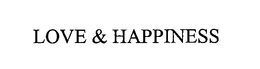 LOVE & HAPPINESS trademark