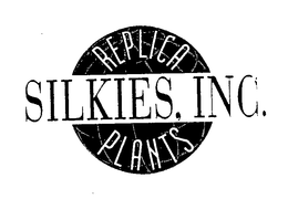 REPLICA PLANTS SILKIES, INC. trademark