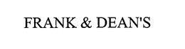 FRANK & DEAN'S trademark