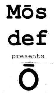 MOS DEF PRESENTS O trademark