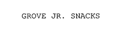 GROVE JR. SNACKS trademark