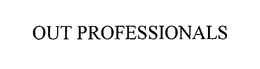 OUT PROFESSIONALS trademark