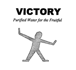 VICTORY - PURIFIED WATER FOR THE FRUITFUL trademark