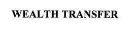 WEALTH TRANSFER trademark
