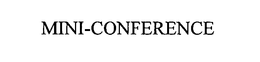 MINI-CONFERENCE trademark