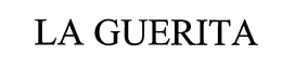 LA GUERITA trademark