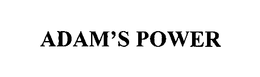 ADAM'S POWER trademark