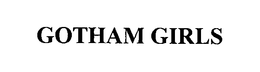 GOTHAM GIRLS trademark