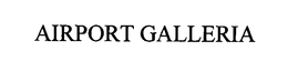 AIRPORT GALLERIA trademark