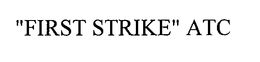 FIRST STRIKE ATC trademark