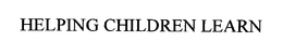 HELPING CHILDREN LEARN trademark