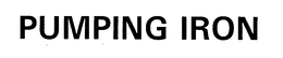PUMPING IRON trademark