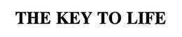 THE KEY TO LIFE trademark