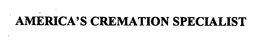 AMERICA'S CREMATION SPECIALIST trademark