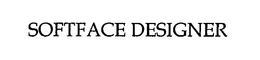 SOFTFACE DESIGNER trademark