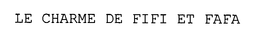 LE CHARME DE FIFI ET FAFA trademark