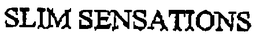 SLIM SENSATIONS trademark