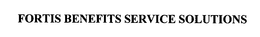 FORTIS BENEFITS SERVICE SOLUTIONS trademark