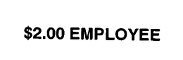 $2.00 EMPLOYEE trademark