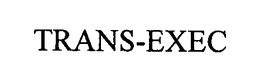 TRANS-EXEC trademark