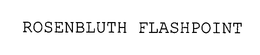ROSENBLUTH FLASHPOINT trademark