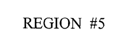 REGION #5 trademark