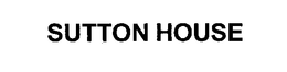 SUTTON HOUSE trademark