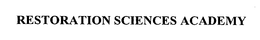 RESTORATION SCIENCES ACADEMY trademark