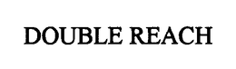 DOUBLE REACH trademark